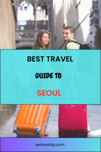 Best Travel Guide to Seoul 