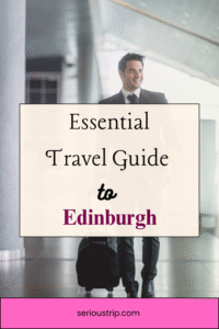 Essential Travel Guide to Edinburgh