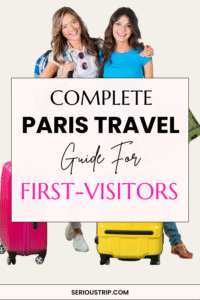 Complete Paris Travel Guide for First-Time Visitors