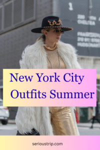 New York City Outfits Summer: What to Wear for Style and Comfort