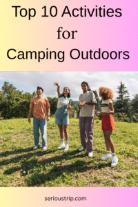 Top 10 Activities for Camping Outdoors