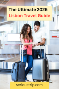 The Best 2026 Lisbon Travel Guide : Tips for First-Time Visitors