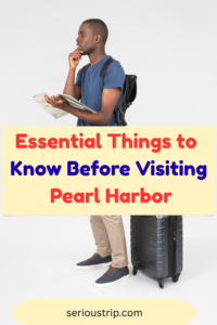 Essential Things to Know Before Visiting Pearl Harbor