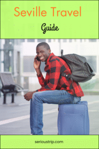 Seville Travel Guide Best Attractions & Tips 