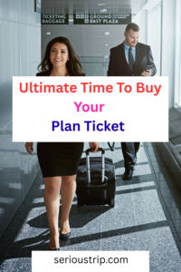 The Best Time To Buy Your Plan Ticket