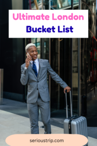 The Ultimate London Bucket List: Top Things to Do