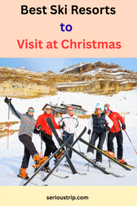 Best Ski Resorts to Visit at Christmas: Ski Holiday Destinations