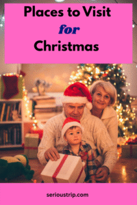 Places to Visit for Christmas: 12 Christmas Holiday Travel Ideas