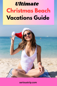 The Ultimate Christmas Beach Vacations Guide