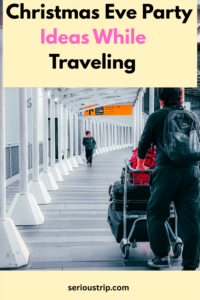 Christmas Eve Party Ideas While Traveling