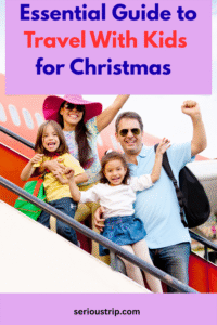 Essential Guide to Travel With Kids for Christmas