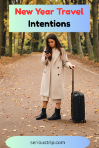New Year Travel Intentions: How to Travel More Intentionally
