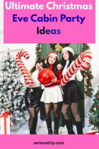Ultimate Christmas Eve Cabin Party Ideas