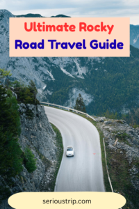 Ultimate Rocky Road Travel Guide