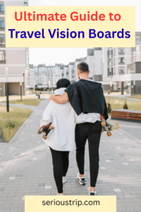 Ultimate Guide to Travel Vision Boards (+ How to Create Yours)