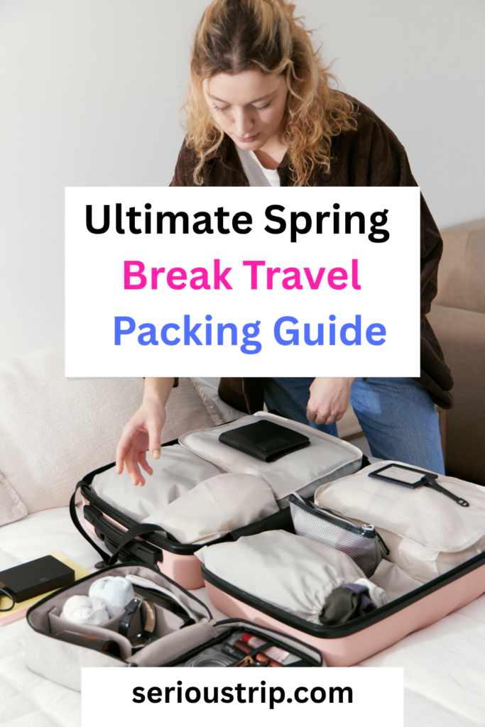 Spring Break Travel Packing Guide: Make Your Trip Stress-Free